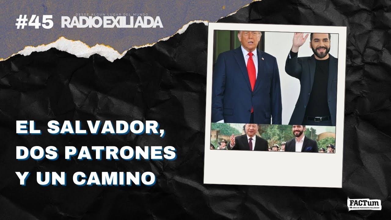 Radio Exiliada EP45: El Salvador, dos patrones y un camino
