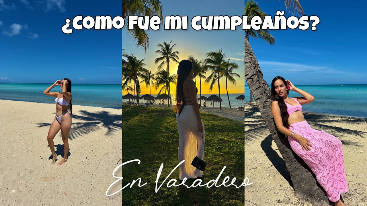 Cuánto costaron💸estos días en el paraíso/ Varadero/Mi cumpleaños/ Keila González