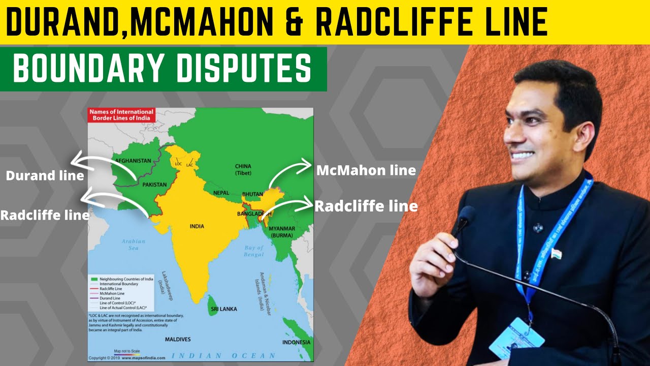 Durand, MacMohan & Radcliffe Line - Boundary Disputes
