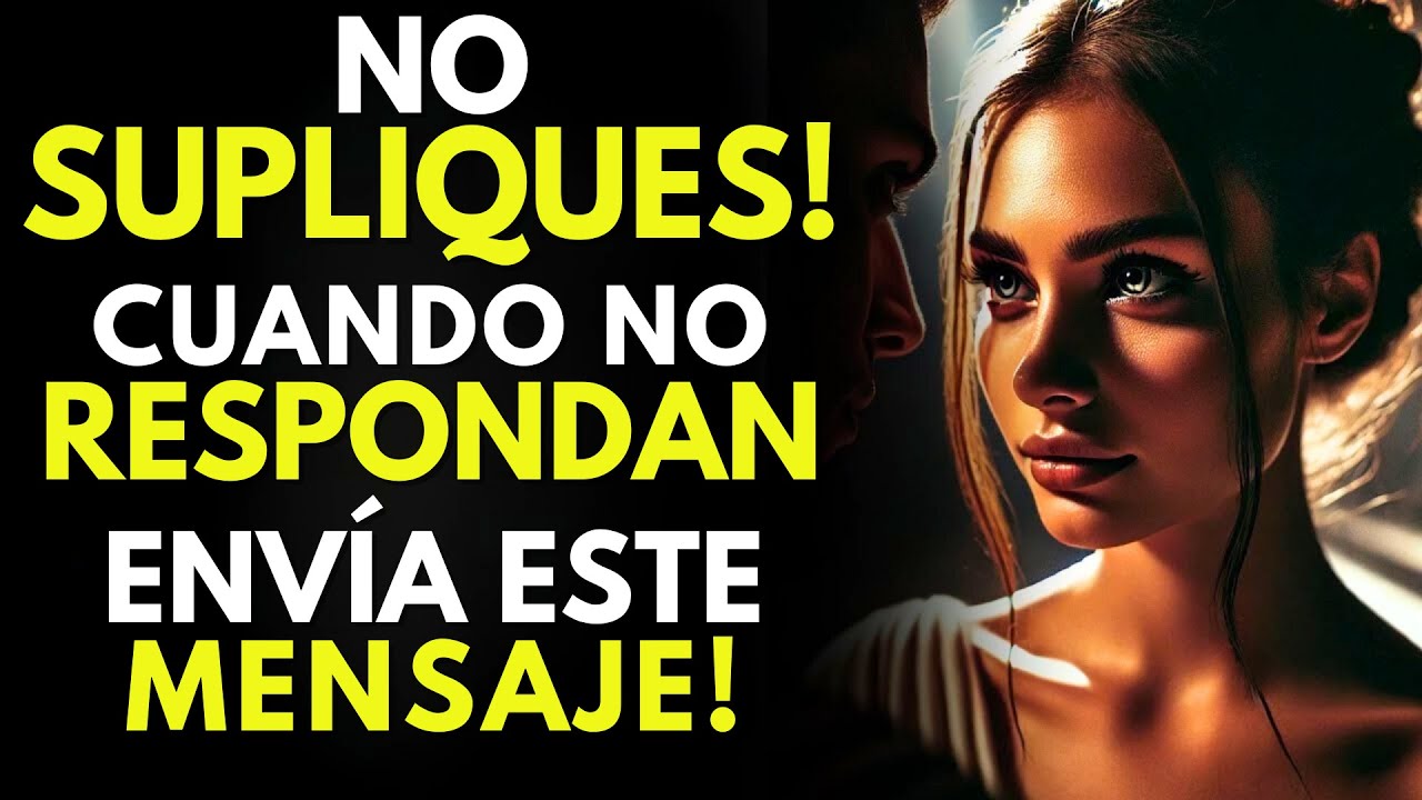 No Supliques! Cuando No Respondan, Env&iacute;a Esto y Nunca Ser&aacute;s Ignorado Nuevamente - Estoicismo
