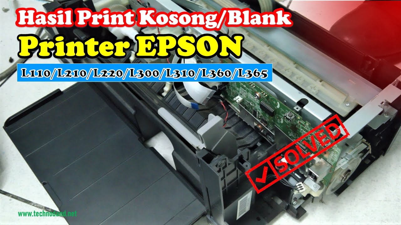 Mengatasi Hasil Cetak Kosong Pada Printer Epson L110 L210 L220 L300 L310 L360 L365