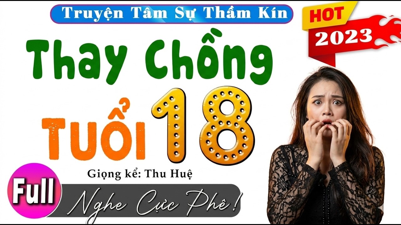 Cả Xóm Khóc Với Tâm Sự - Thay Chồng Tuổi 18 Full - Nghe 5 Phút Là Nghiện