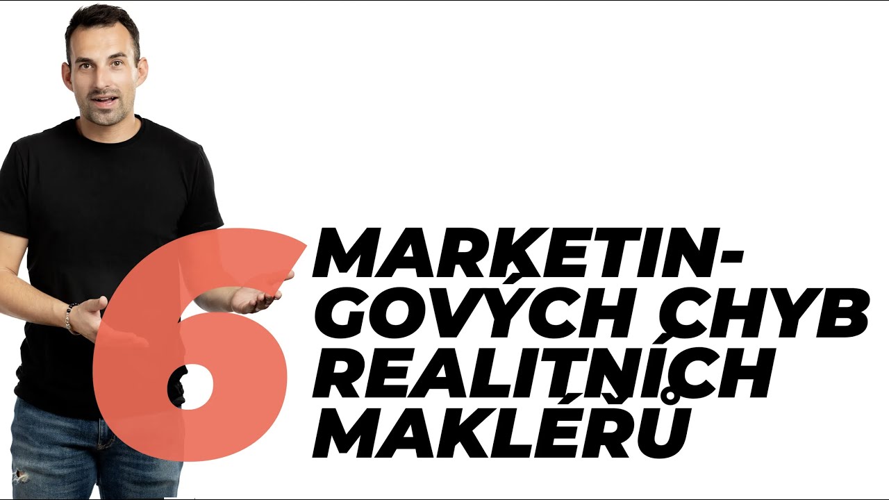 6 marketingových chyb realitních makléřů /celý záznam z živého školení/