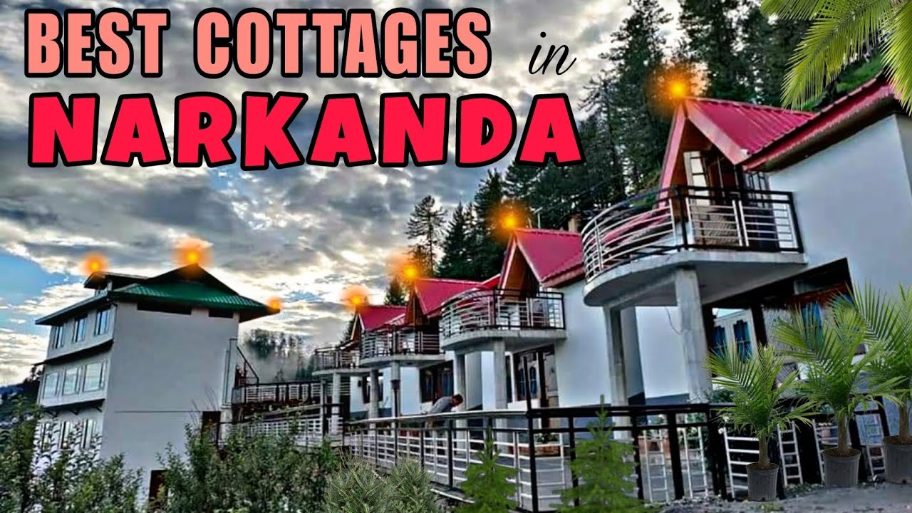 Best Cottages in Narkanda | Narkanda Cottages | Narkanda hotel | Cottages | Narkanda himachal