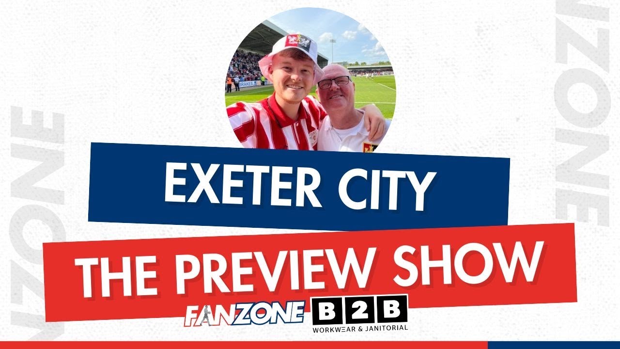 Exeter City - The Preview Show Ep.100