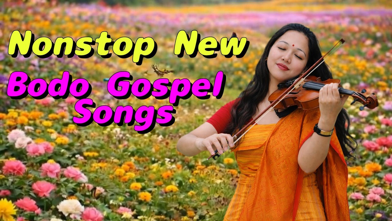 Nonstop New Bodo Gospel Songs Collection