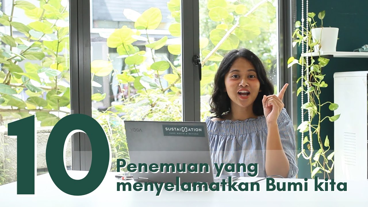 10 Penemuan paling keren yang menyelamatkan bumi kita! | Sustaination