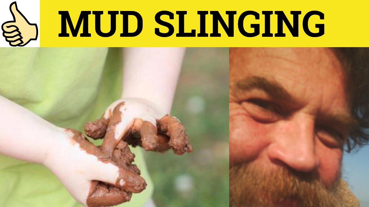 🔵Mud-Slinging - Sling Mud - Mudslinging Meaning - Mud-Slinging Examples - Sling Mud Examples-Idioms