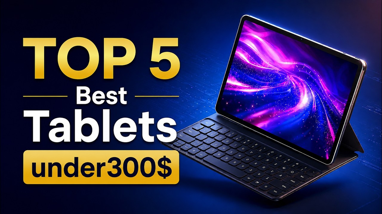 TOP 5 BEST BUDGET TABLETS 2026 (UNDER $300)