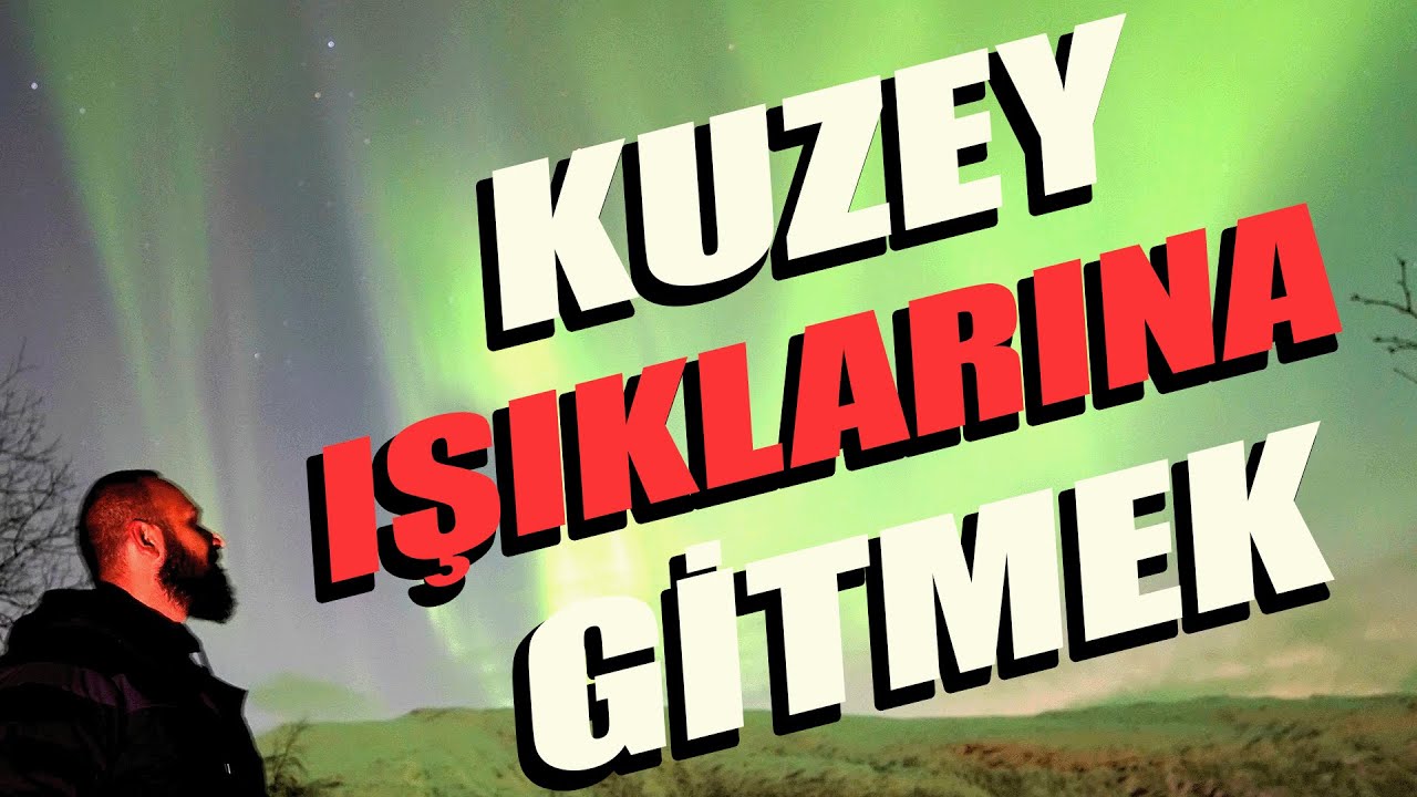 KUZEY IŞIKLARINA NASIL GİDİLİR? Tromsø  Gezisi