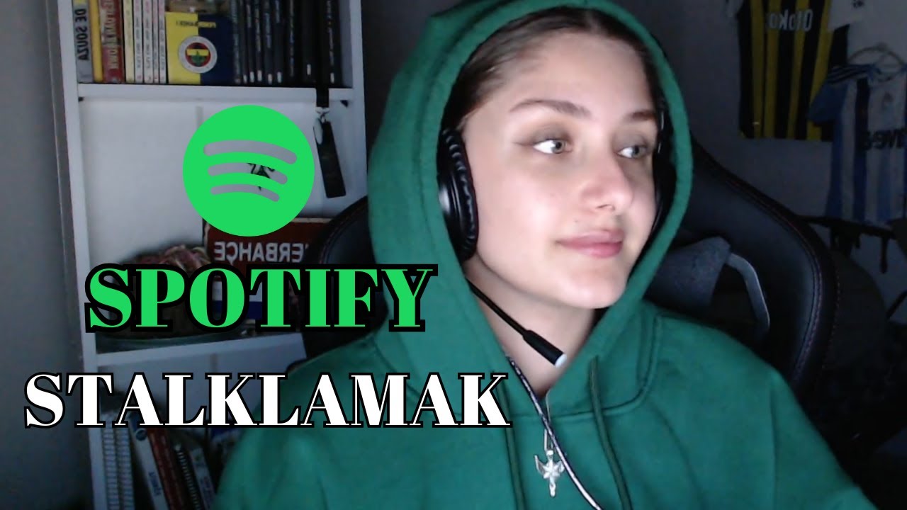 SPOTIFY STALKLAMAK | #yayınkesitleri