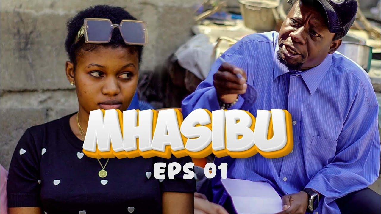 MHASIBU Eps 01:BROTHER K MOBIMBA