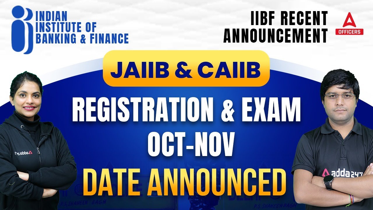 JAIIB & CAIIB Registration and Exam Date 2023 for Oct Nov 2023 Exam | Officers Adda247