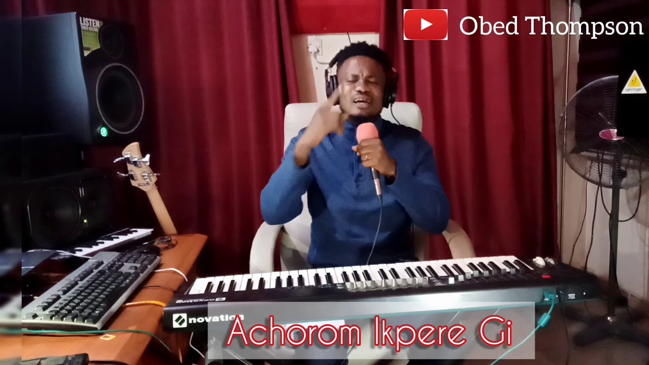 Obed Thompson | Achorom Ikpere Gi
