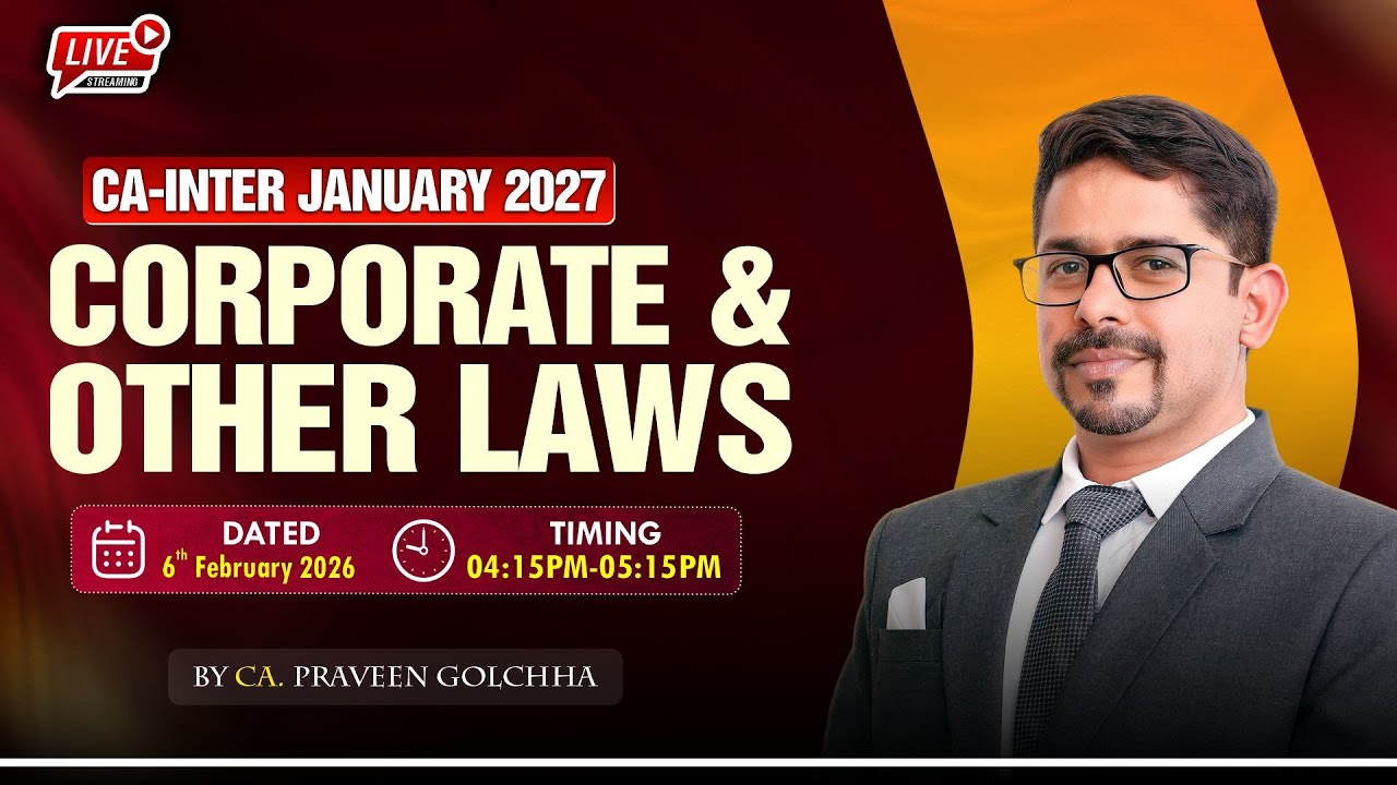 CA-INTERMEDIATE JAN-27 : CORPORATE & OTHER LAWS : LECTURE-3 || BY : CA. PRAVEEN GOLCHHA