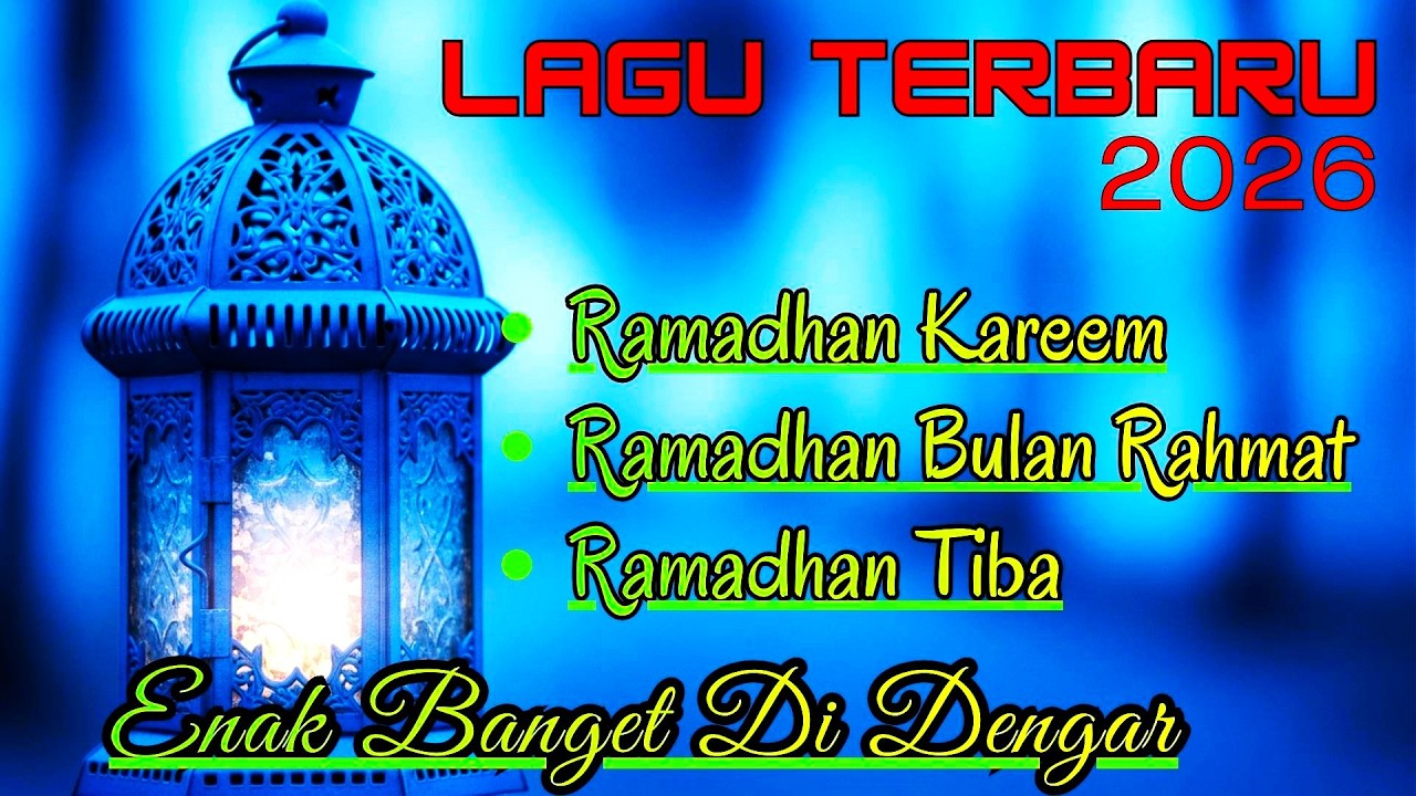 Lagu Ramadhan Terbaru 2026 - Ramadhan Kareem - Ramadhan Bulan Rahmat - Ramadhan Tiba