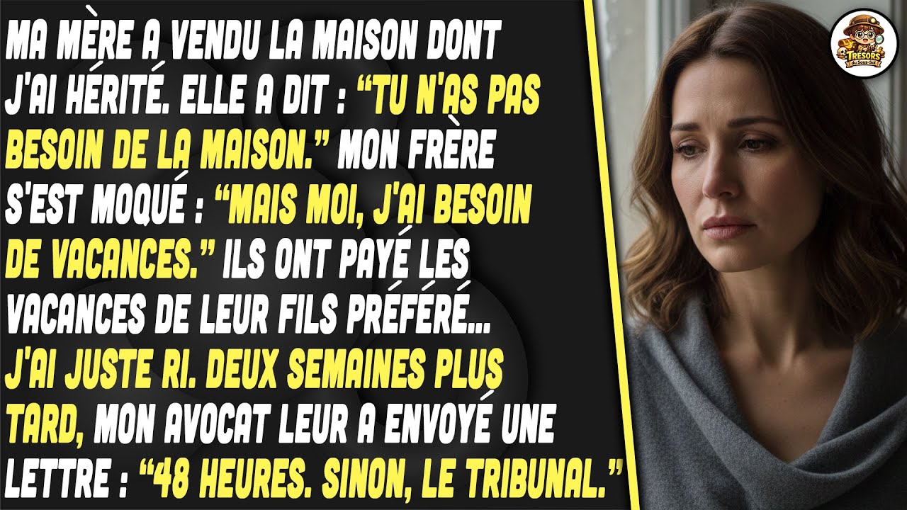 Ma Mère Vend Ma Maison Pour Les Vacances De Mon Frère. L'avocat Leur Donne 48h.