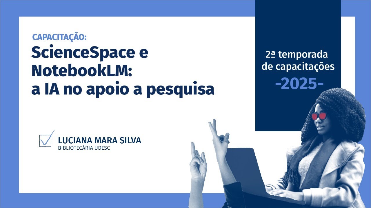 [BU CAPACITA] Capacitação: ScienceSpace e NotebookLM: a IA no apoio a pesquisa