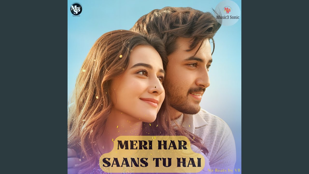 Meri Har Saans Tu Hai