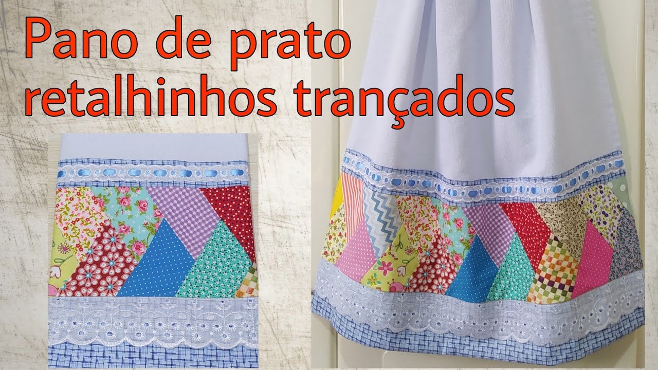 Veja Esse Barrado de Retalhinhos Trançados no Pano de Prato Bem Fácil #costuracriativa