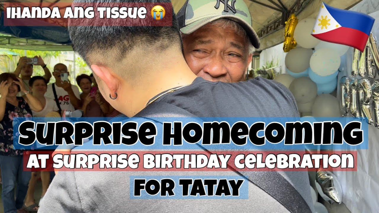 Surprise Homecoming at Surprise Birthday Celebration for Tatay. Sinong umiyak? | 