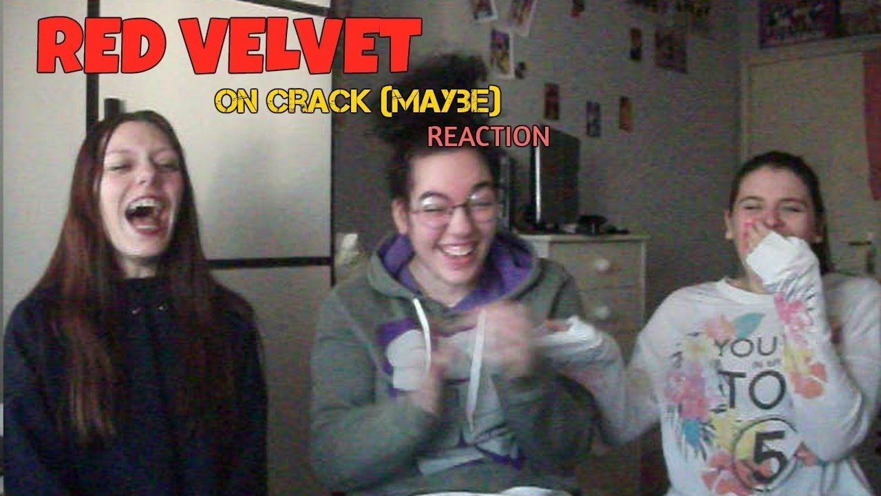 RED VELVET ON CRACK (MAYBE) Reaction