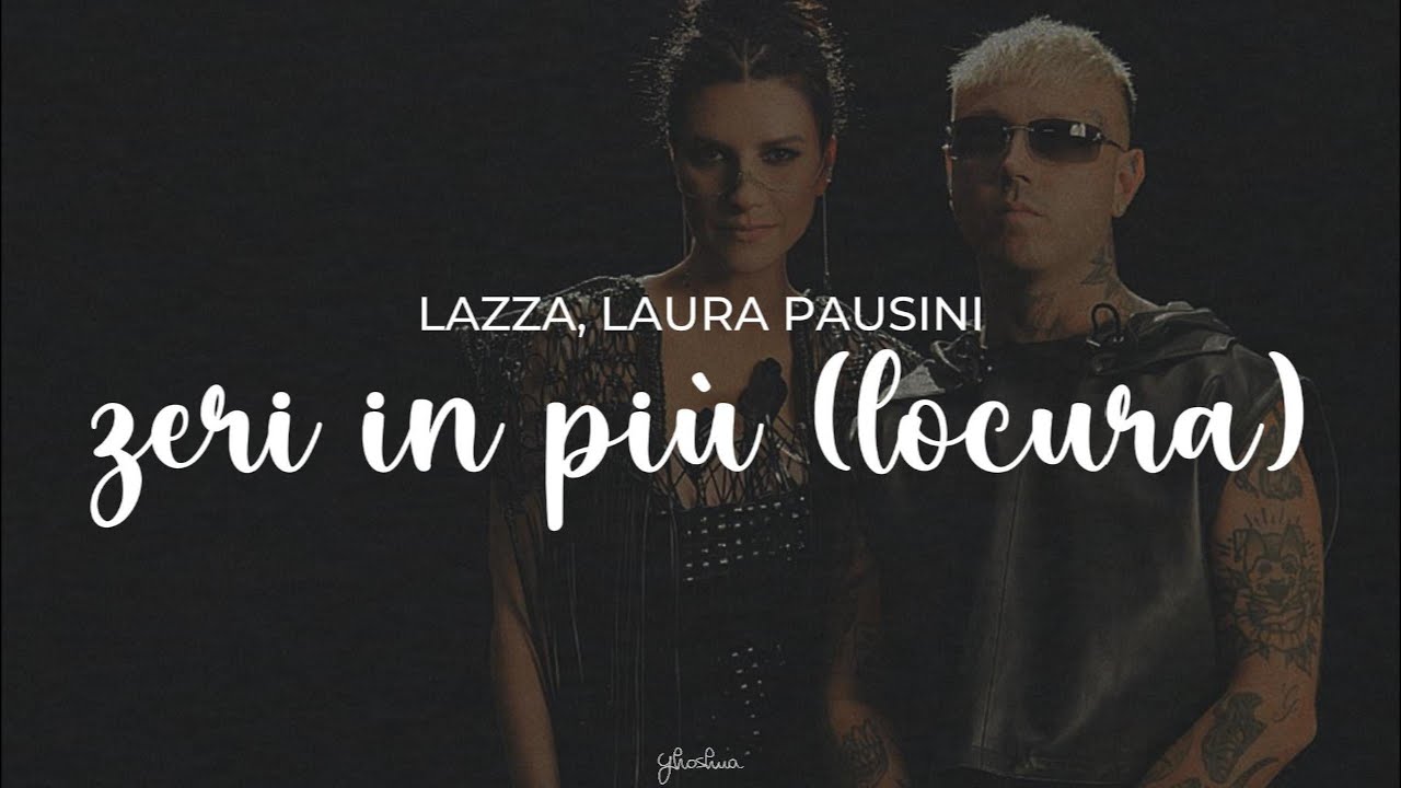 zeri in più (locura) [testo] - lazza, laura pausini