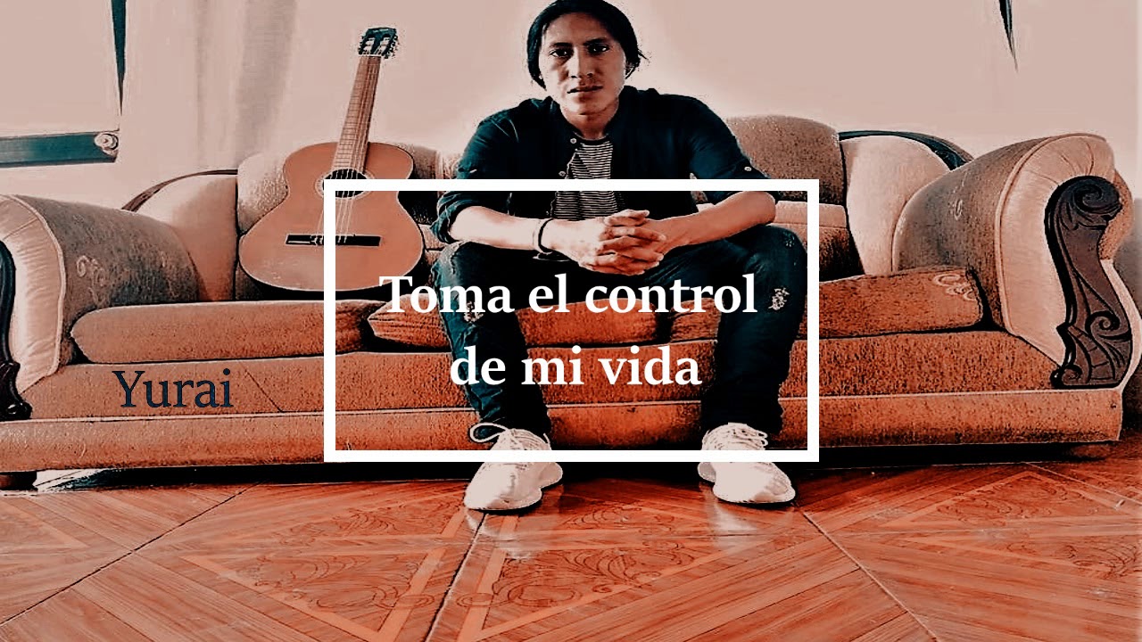 Toma el control de mi vida