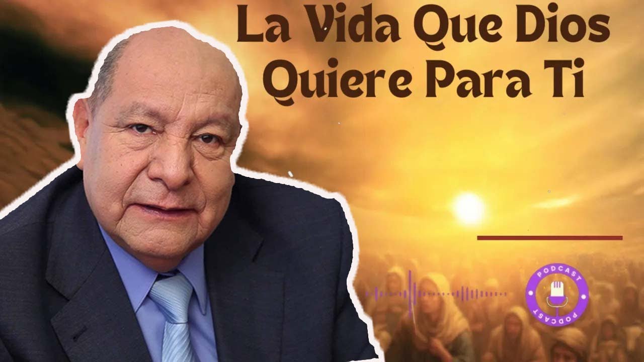 La Vida Que Dios Quiere Para Ti - Pastor Alejandro Bullón
