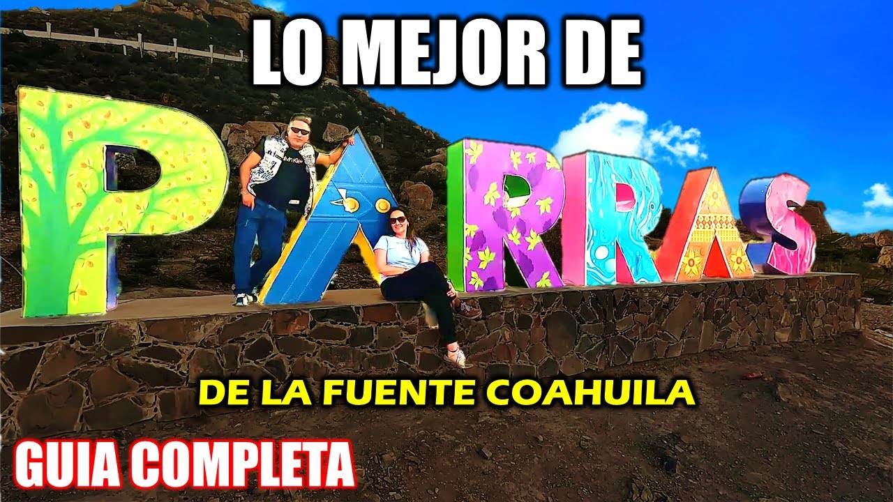 QUE PUEDES HACER EN PARRAS COAHUILA | GUIA COMPLETA.