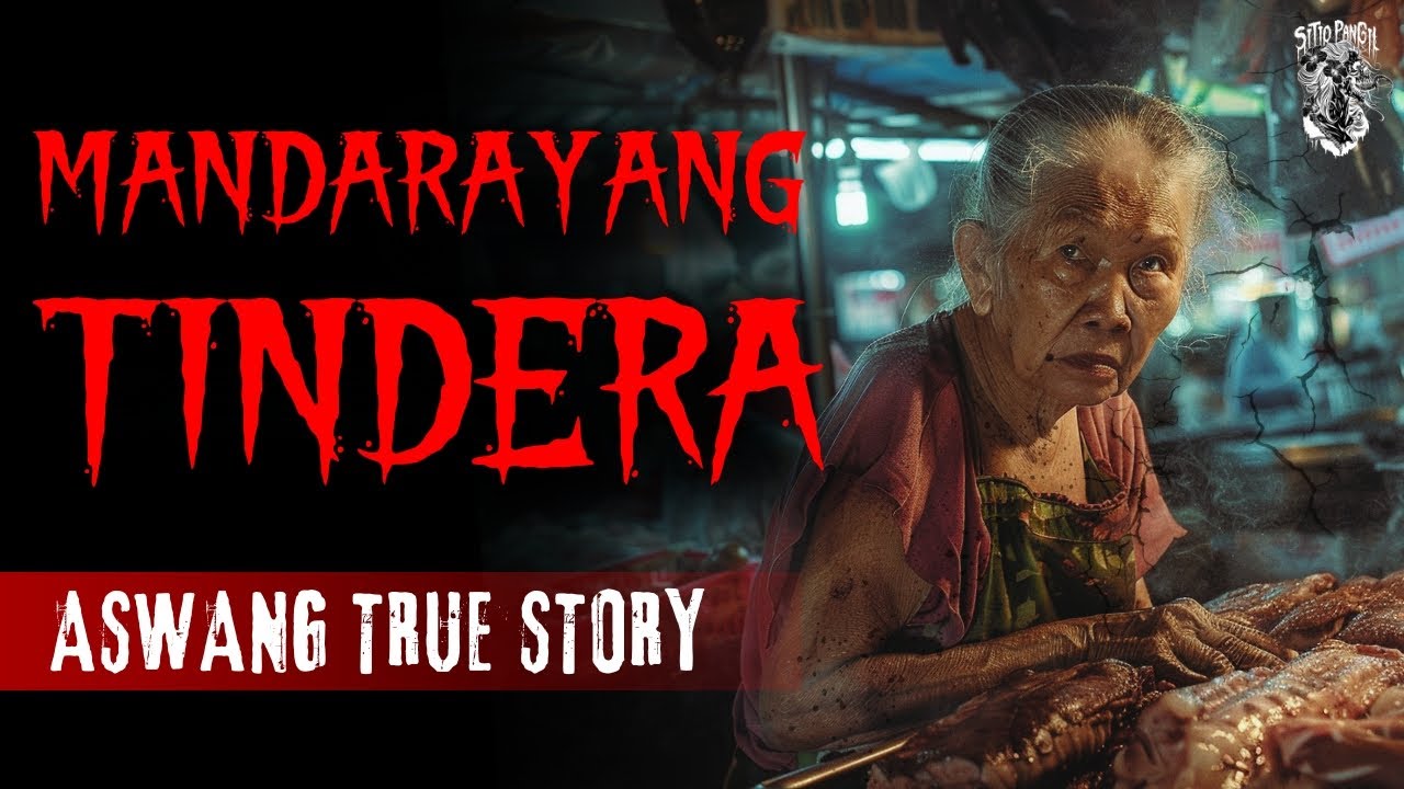 MANDARAYANG TINDERA | Kwentong Aswang | True Story
