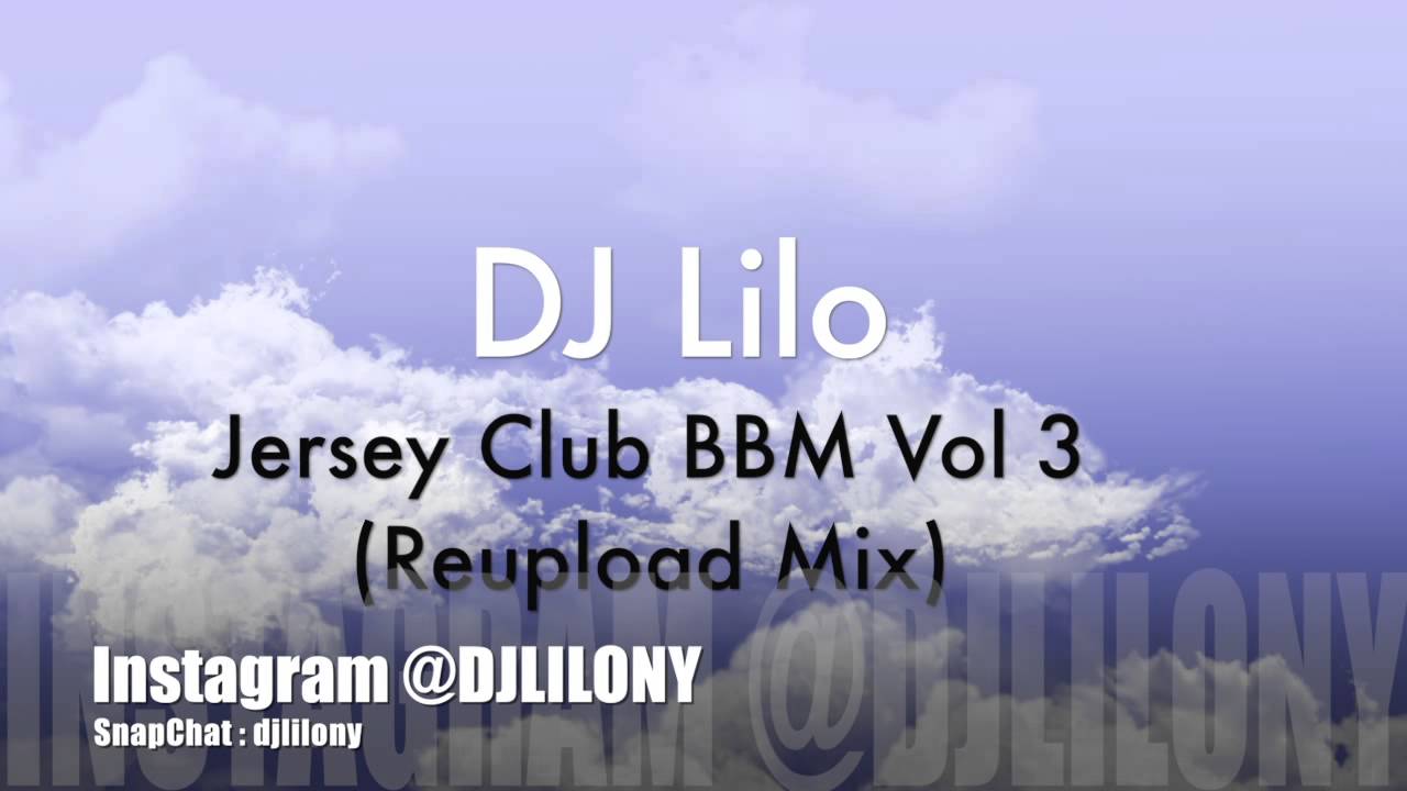 DJ Lilo - Jersey Club BBM Mix Vol 3 ( IG @DJLILONY )