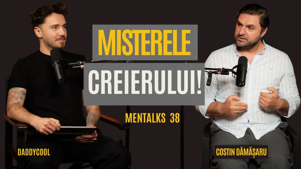 DESCOPERĂ MISTERELE CREIERULUI UMAN! COSTIN DĂMĂȘARU | MENTALKS EP. 38