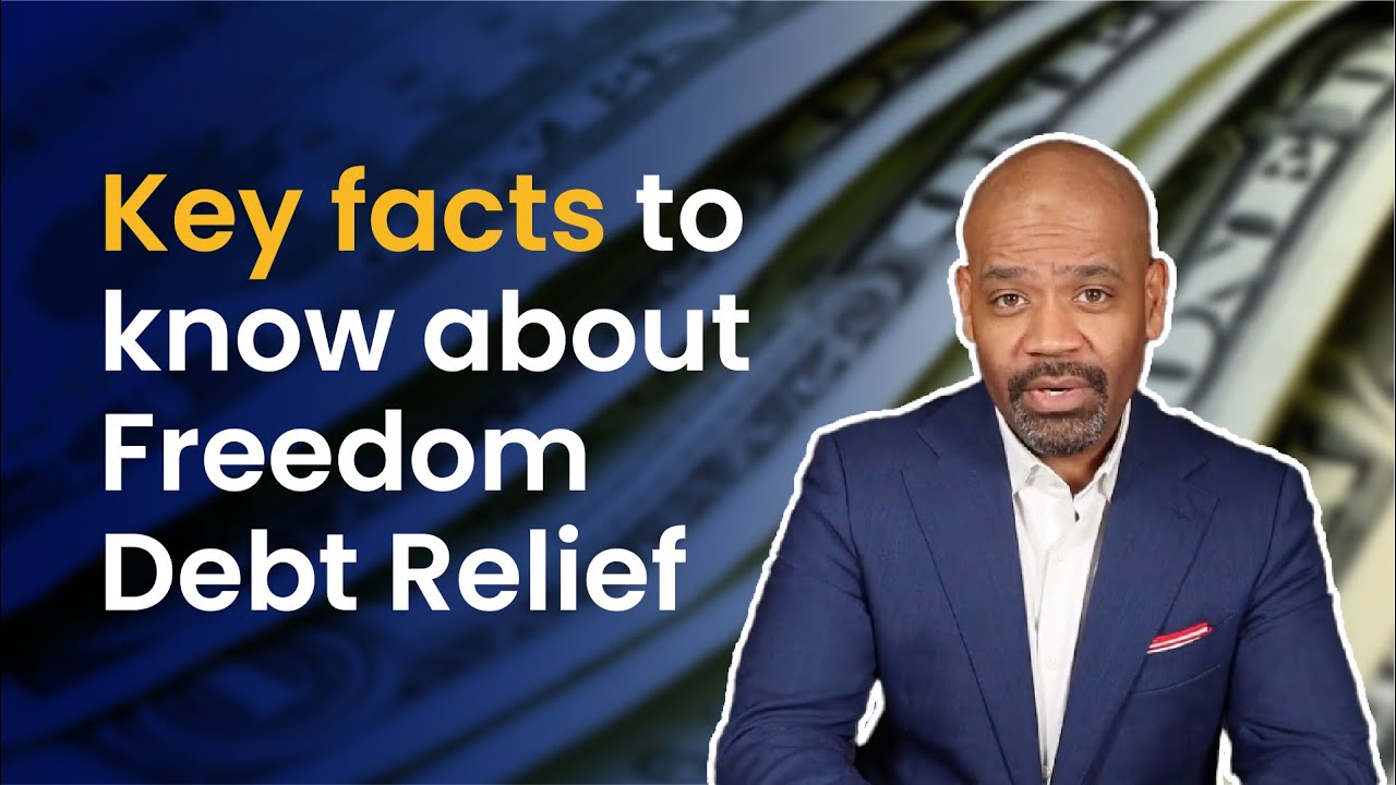 6 Things You Need to Know About Freedom Debt Relief!