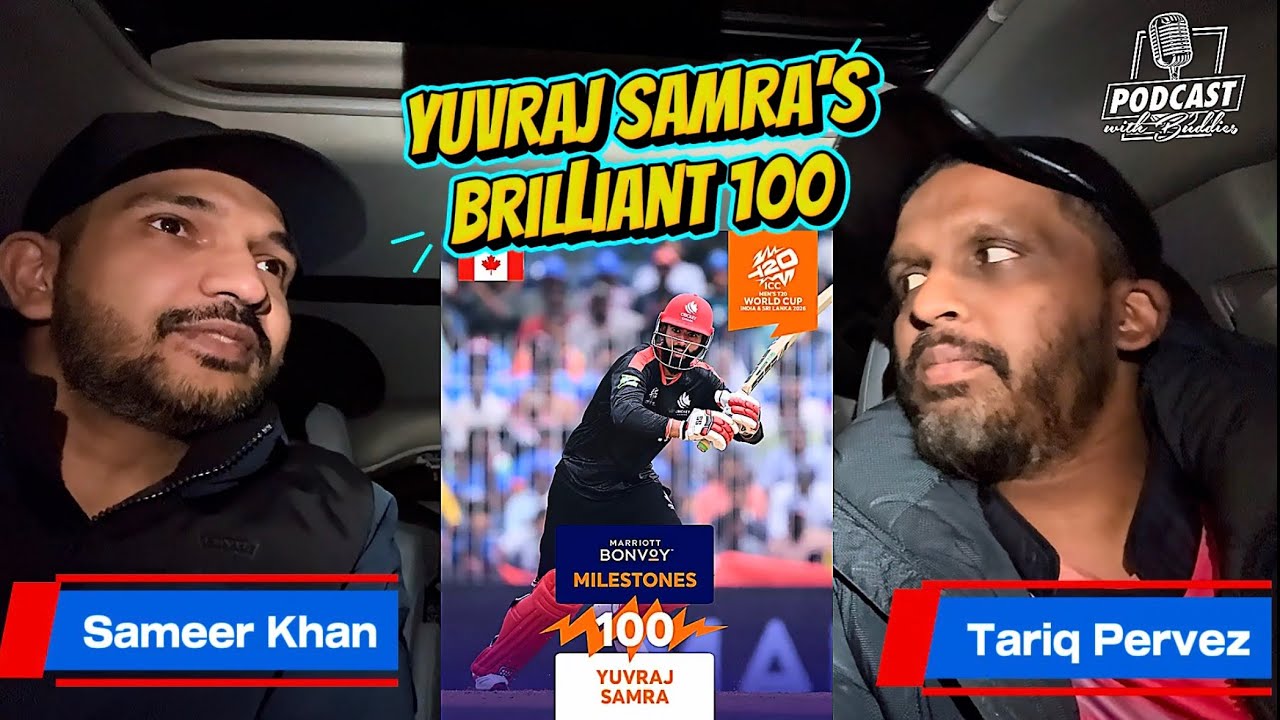 Discussion about Yuvraj Samra’s brilliant 100 against New Zealand and cricket in Canada