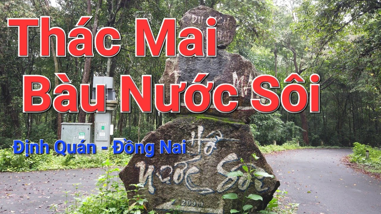 Khám phá Thác Mai và Bàu Nước Sôi ở Định Quán - Đồng Nai