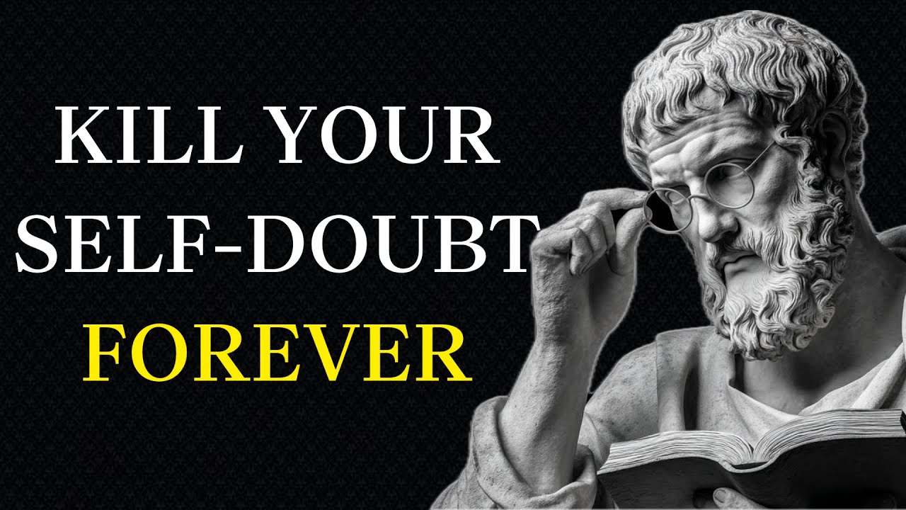 10 Stoic Practices to Destroy Self-Doubt and Rebuild Your Confidence