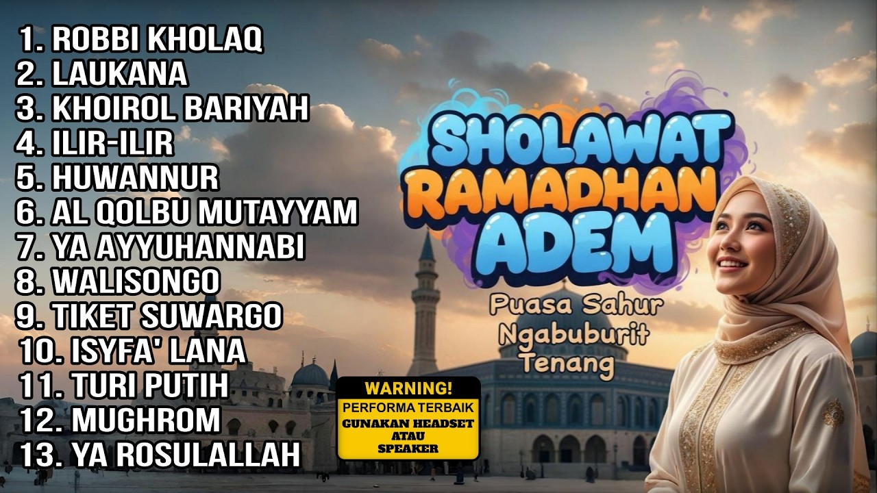 SHOLAWAT RAMADHAN ADEM - Puasa Sahur Ngabuburit Tenang (Robbi Kholaq)