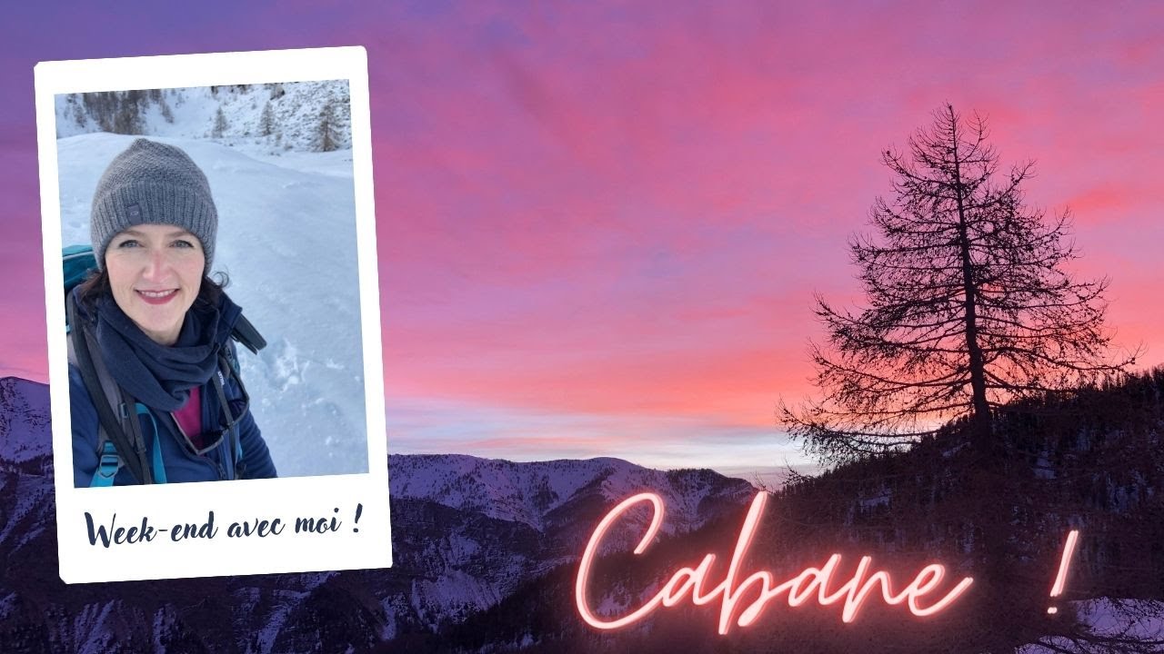 Un week-end avec moi au fond des bois dans une cabane ! 🙂