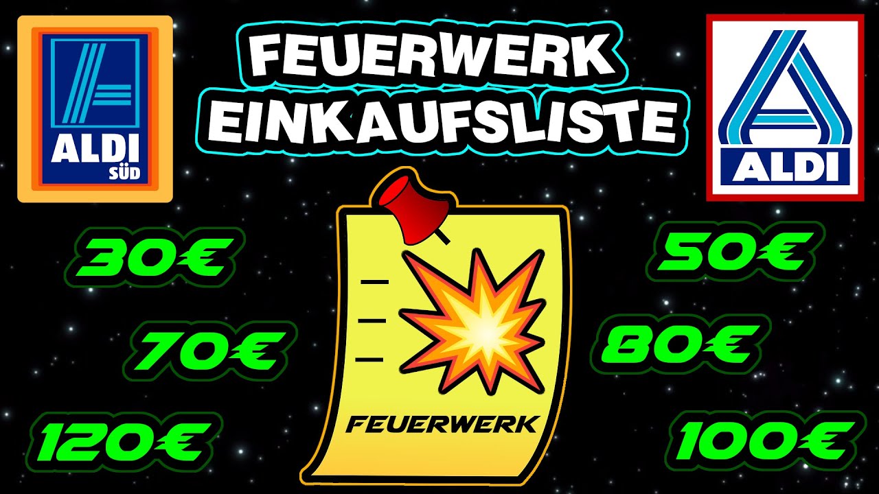 FEUERWERK EINKAUFSLISTE 2022/23 📝💥 30€ 50€ 80€ 100€ 150€ | Aldi Süd+Nord