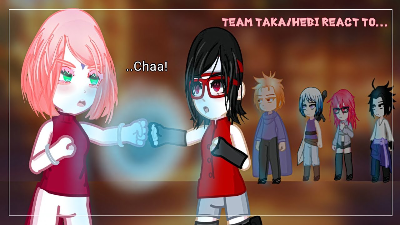 !FULL PART! • Team Taka/Hebi react to Sakura & Sarada + Sasusaku {🍅🌸} • | —K a y a—