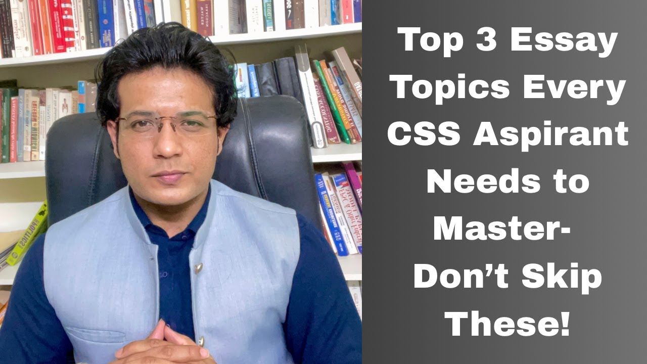 Top 3 Essay Topics Every CSS Aspirant Must Master — Don’t Skip These!