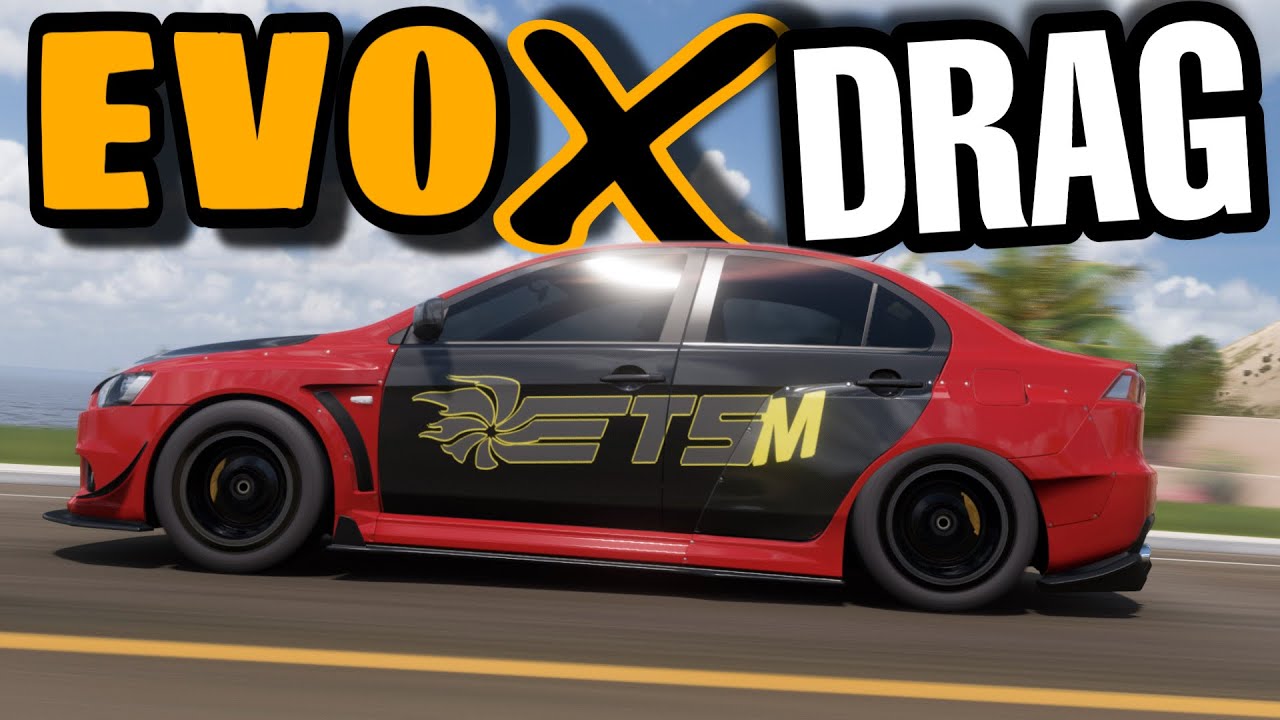 FORZA HORIZON 5 - MITSUBISHI EVO X (DRAG TUNE)