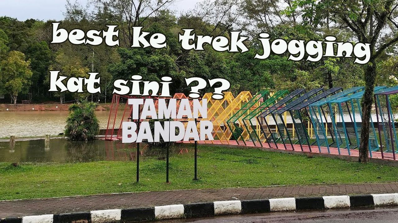 best ke trek jogging di Taman Bandar ??