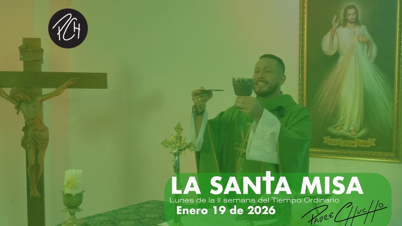 Padre Chucho - La Santa Misa (lunes 19 de enero)