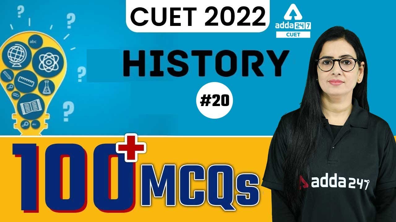 100 + Important MCQs | General Test GK | History | CUET 2022 Preparation | Class 20