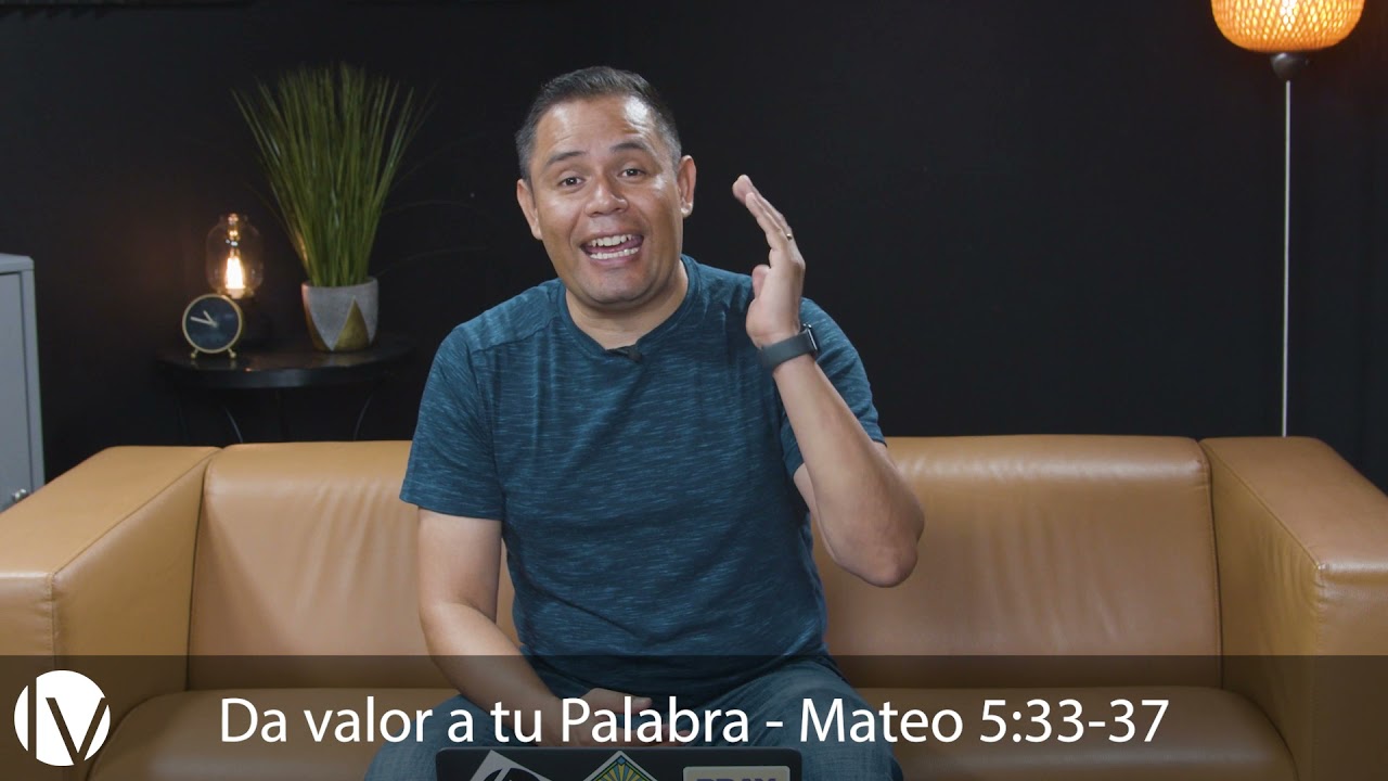 Mateo 5:33-37 | Da valor a tu Palabra | Devocional | Pastor Fernando Serrano