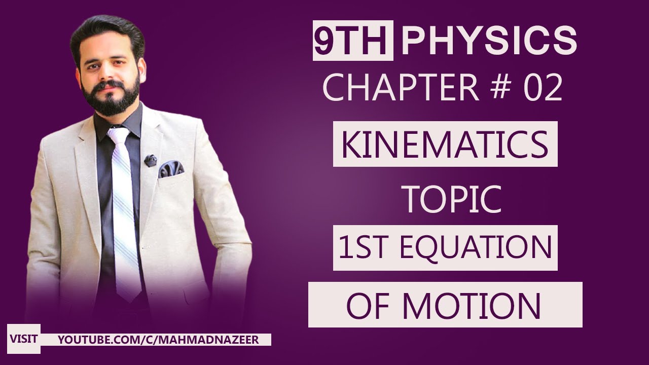 First Equation of Motion ch#1 9th Class Physics @M Ahmad Nazeer