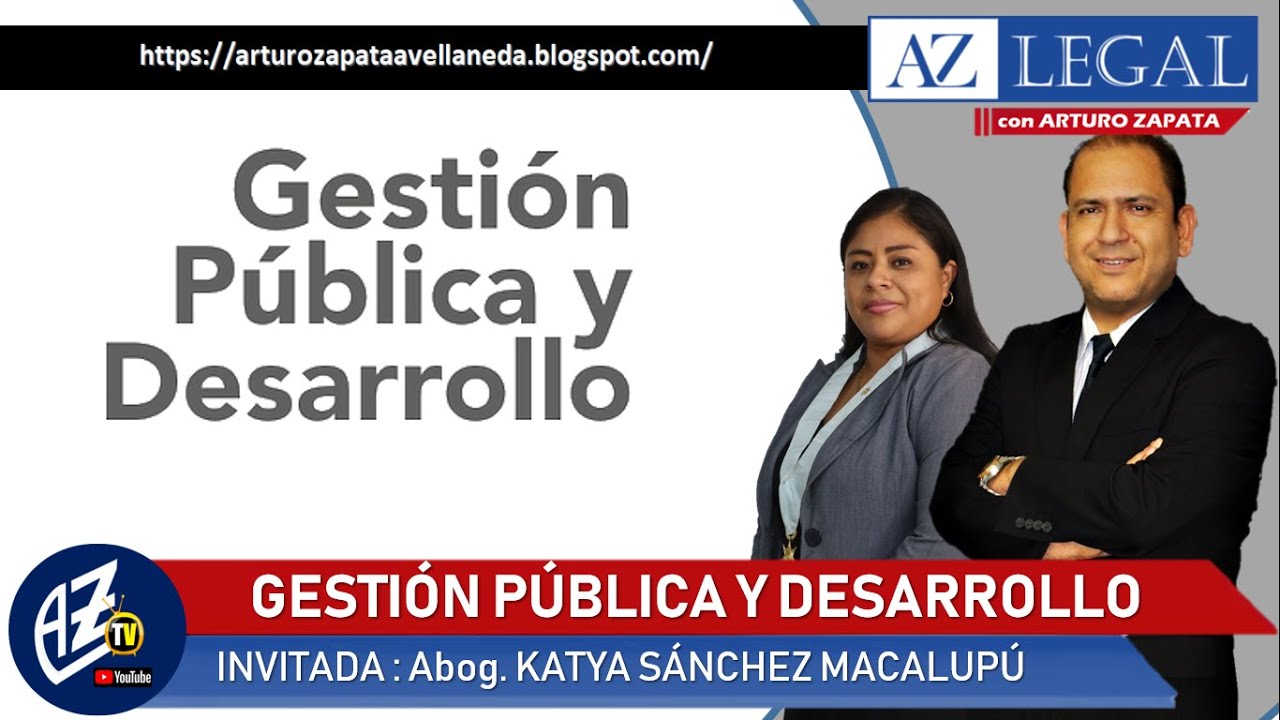 ❱❱❱ AZ LEGAL: GESTIÓN PÚBLICA Y DESARROLLO (Abog. Katya Sánchez Macalupú)