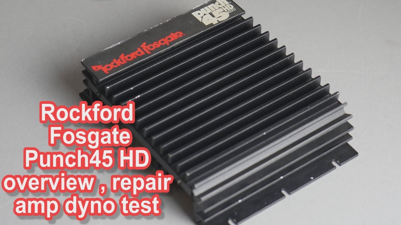 Rockford Fosgate Punch 45 HD car audio amplifier dyno power test & repair